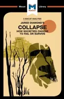 Jared M. Diamond: Összeomlás című művének elemzése: Hogyan választják meg a társadalmak a bukást vagy a túlélést? - An Analysis of Jared M. Diamond's Collapse: How Societies Choose to Fail or Survive