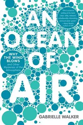 Egy óceánnyi levegő: Miért fúj a szél és a légkör más rejtélyei - An Ocean of Air: Why the Wind Blows and Other Mysteries of the Atmosphere