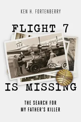 A 7-es járat eltűnt: Apám gyilkosának keresése - Flight 7 Is Missing: The Search for My Father's Killer