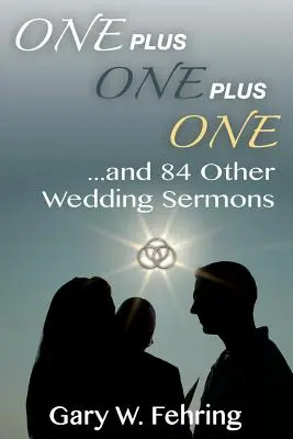 Egy plusz egy plusz egy és 84 másik esküvői prédikáció - One Plus One Plus One and 84 Other Wedding Sermons