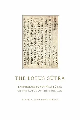 A lótusz szútra: Szaddharma Pundarika Szútra vagy az Igaz Törvény Lótusza - The Lotus Sutra: Saddharma Pundarika Sutra or the Lotus of the True Law