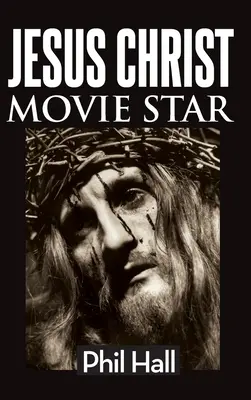 Jézus Krisztus filmsztár (kemény kötés) - Jesus Christ Movie Star (hardback)