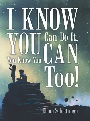 Tudom, hogy képes vagy rá, te is tudod, hogy képes vagy rá! - I Know You Can Do It, You Know You Can, Too!