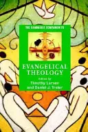 The Cambridge Companion to Evangelical Theology (Az evangélikus teológia cambridge-i kézikönyve) - The Cambridge Companion to Evangelical Theology