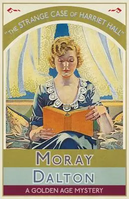 Harriet Hall különös esete: A Golden Age Mystery - The Strange Case of Harriet Hall: A Golden Age Mystery