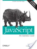 Javascript: A végleges útmutató: Javascript: Aktiválja a weboldalakat - Javascript: The Definitive Guide: Activate Your Web Pages