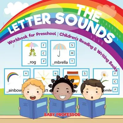 A betűhangok - munkafüzet óvodásoknak - Gyerekeknek szóló olvasás- és íráskönyvek - The Letter Sounds - Workbook for Preschool - Children's Reading & Writing Books