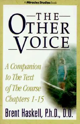 A másik hang: A Companion to the Text of The Course 1-15. fejezetek - The Other Voice: A Companion to the Text of The Course Chapters 1-15