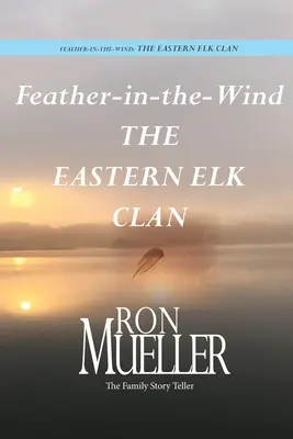 Pírko ve větru: Východní klan losů: Východní losi - Feather-in-Wind: The Eastern Elk Clan: The Eastern Elk