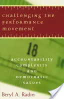 A teljesítménymozgalom kihívása: Elszámoltathatóság, komplexitás és demokratikus értékek - Challenging the Performance Movement: Accountability, Complexity, and Democratic Values