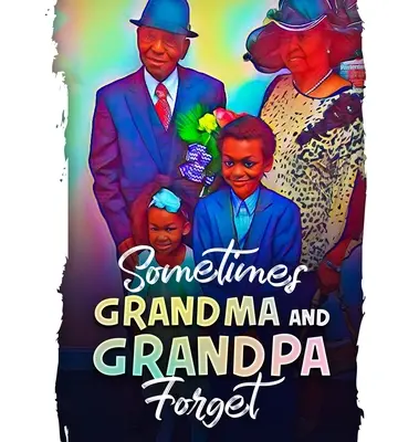 Néha a nagymama és a nagypapa elfelejti - Sometimes Grandma and Grandpa Forget