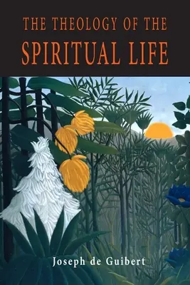 A lelki élet teológiája - The Theology of the Spiritual Life