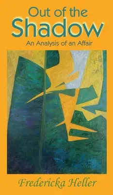 Az árnyékból: Egy ügy elemzése - Out Of The Shadow: An Analysis of an Affair