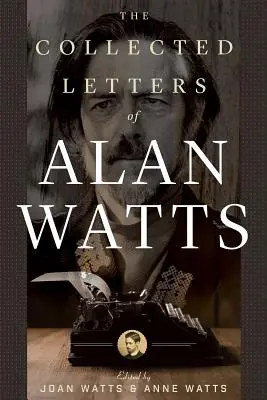 Alan Watts összegyűjtött levelei - The Collected Letters of Alan Watts