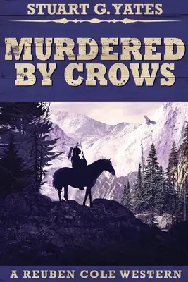 A varjak által meggyilkoltak: Nagyméretű nyomtatott kiadás - Murdered By Crows: Large Print Edition