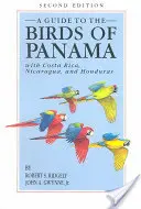 A Guide to the Birds of Panama: Costa Ricával, Nicaraguával és Hondurasszal - A Guide to the Birds of Panama: With Costa Rica, Nicaragua, and Honduras