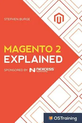 A Magento 2 magyarázata: A Magento 2 lépésről-lépésre történő bemutatása - Magento 2 Explained: Your Step-By-Step Guide to Magento 2