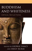 Buddhizmus és fehérség: Kritikai reflexiók - Buddhism and Whiteness: Critical Reflections