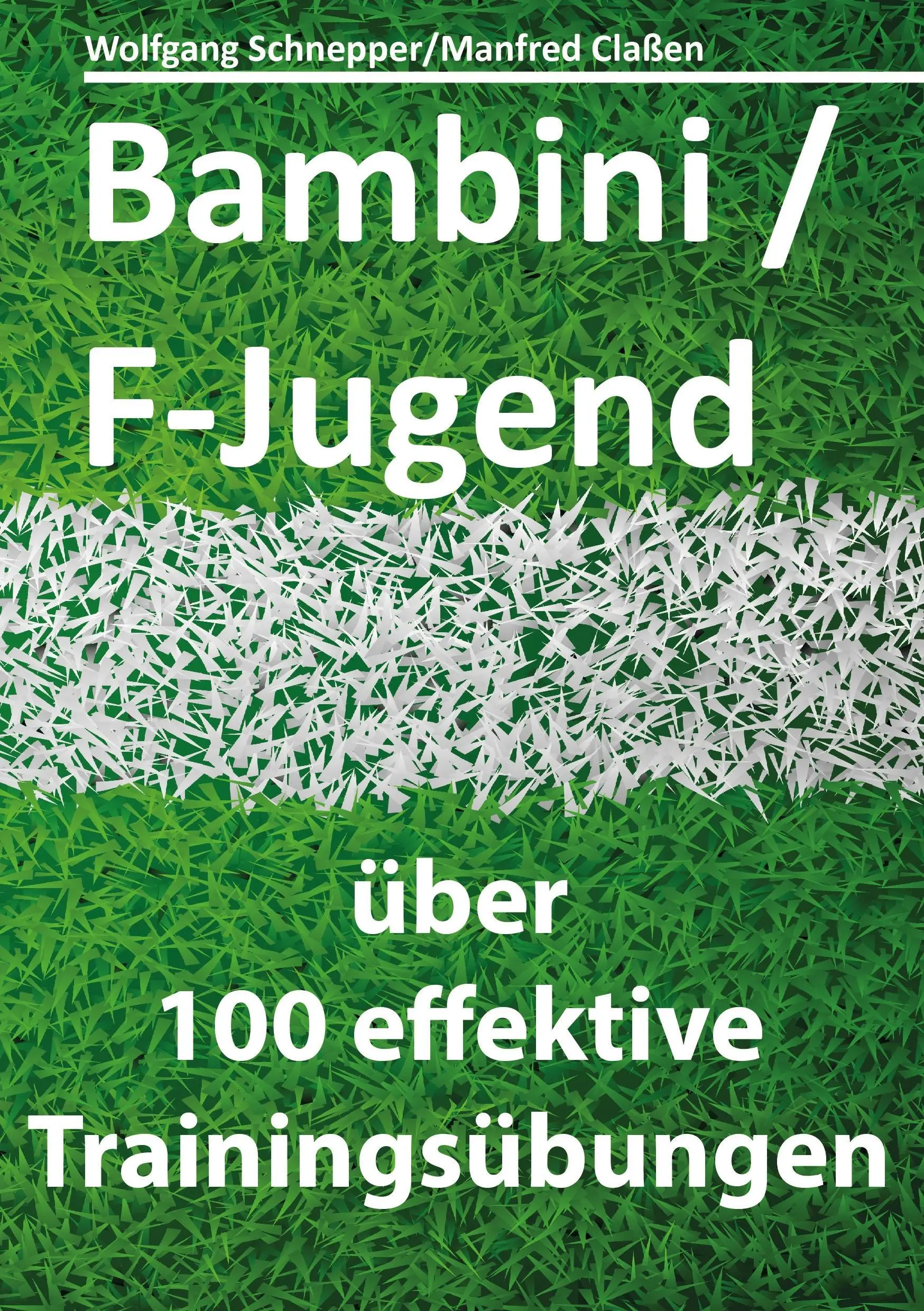 Bambini/F-Jugend: ber 100 effektive Trainingsbungen