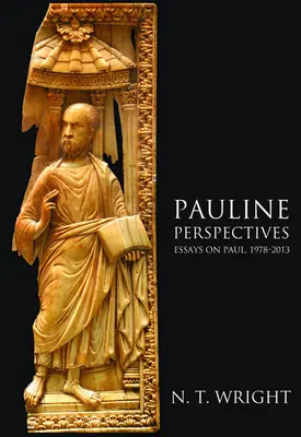 Páli perspektívák: Esszék Pálról, 1978-2013 - Pauline Perspectives: Essays on Paul, 1978-2013