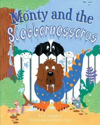 Monty és a Slobbernosserus - Monty and the Slobbernosserus