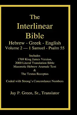 Interlineáris héber görög angol Biblia, 2. kötet a 4 kötetes készletből - 1 Sámuel - 55. zsoltár, tokos laminált kiadás, Strong's Numbers és Literal & KJV-vel - Interlinear Hebrew Greek English Bible, Volume 2 of 4 Volume Set - 1 Samuel - Psalm 55, Case Laminate Edition, with Strong's Numbers and Literal & KJV