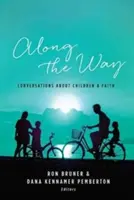 Útközben: Beszélgetések a gyermekekről és a hitről - Along the Way: Conversations about Children and Faith