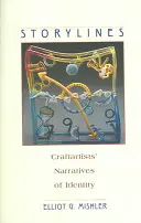 Příběhy: Vyprávění řemeslníků o identitě - Storylines: Craftartists' Narratives of Identity