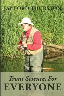 Pisztrángtudomány, mindenki számára - Trout Science, For Everyone