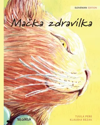 Mačka zdravilka: A gyógyító macska szlovén kiadása - Mačka zdravilka: Slovenian Edition of The Healer Cat