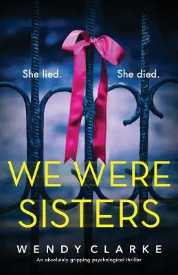 We Were Sisters: Egy abszolút lebilincselő pszichológiai thriller - We Were Sisters: An absolutely gripping psychological thriller