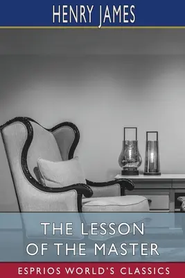 A mester leckéje (Esprios Classics) - The Lesson of the Master (Esprios Classics)