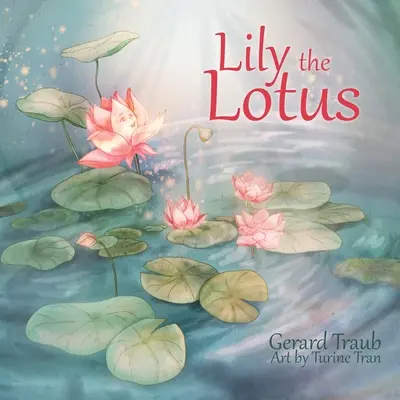 Liliom a lótusz - Lily the Lotus