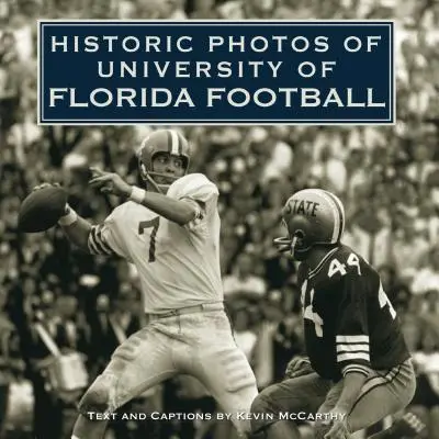 Történelmi fotók a Floridai Egyetem labdarúgásáról - Historic Photos of University of Florida Football