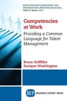 Kompetenciák a munkahelyen: Közös nyelvet biztosítva a tehetséggondozás számára - Competencies at Work: Providing a Common Language for Talent Management