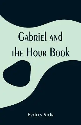 Gabriel és az Óráskönyv - Gabriel and the Hour Book