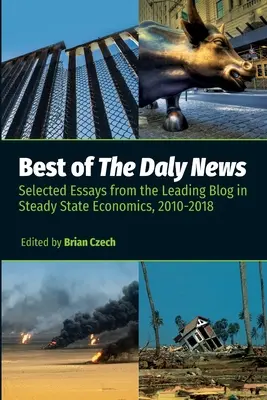 A Daly News legjobbjai: Válogatott esszék az állandósult közgazdaságtan vezető blogjáról, 2010-2018 - Best of The Daly News: Selected Essays from the Leading Blog in Steady State Economics, 2010-2018