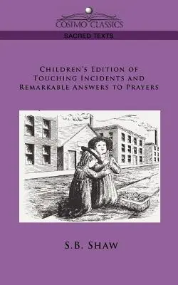 Megható esetek és figyelemre méltó imaválaszok gyermekkiadása - Children's Edition of Touching Incidents and Remarkable Answers to Prayer