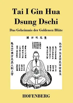 Tai I Gin Hua Dsung Dschi: Az aranyvirág titka - Tai I Gin Hua Dsung Dschi: Das Geheimnis der Goldenen Blte