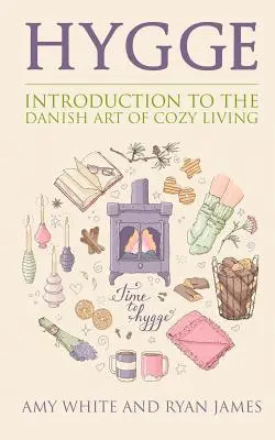 Hygge: Bevezetés a hangulatos élet dán művészetébe (Hygge sorozat) (1. kötet) - Hygge: Introduction to The Danish Art of Cozy Living (Hygge Series) (Volume 1)