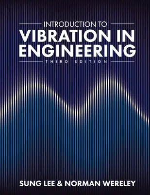 Bevezetés a rezgésbe a mérnöki gyakorlatban - Introduction to Vibration in Engineering