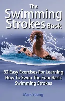 Az úszásnemek könyve - The Swimming Strokes Book