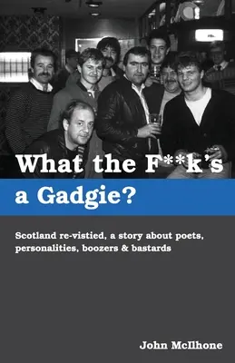 Mi a fasz az a Gadgie? - What the F**k's a Gadgie?