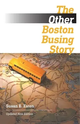 A másik bostoni buszos történet: Amit a határvonalon túl nyertünk és veszítettünk - The Other Boston Busing Story: What's Won and Lost Across the Boundary Line