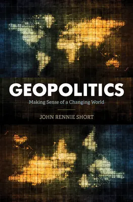 Geopolitika: A változó világ értelmezése - Geopolitics: Making Sense of a Changing World