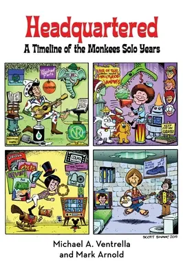 A főhadiszállás: A Monkees szólóéveinek idővonala (kemény kötés) - Headquartered: A Timeline of The Monkees Solo Years (hardback)