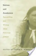 Bennszülöttek és akadémikusok: Kutatás és írás az amerikai indiánokról - Natives and Academics: Researching and Writing about American Indians