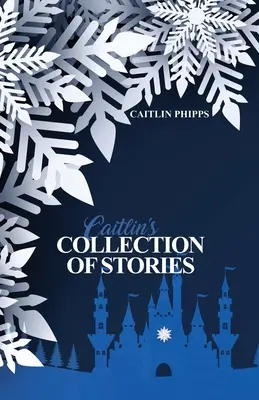 Caitlin történetek gyűjteménye - Caitlin's Collection of Stories