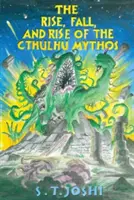 Vzestup, pád a vzestup mýtu Cthulhu - The Rise, Fall, and Rise of the Cthulhu Mythos