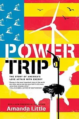 Power Trip: Amerika és az energia szerelmének története - Power Trip: The Story of America's Love Affair with Energy